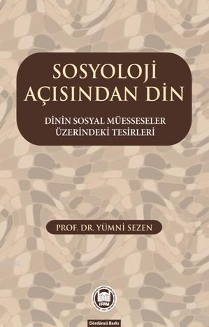 Sosyoloji Açısından Din; Dinin Sosyal Müesseseler Üzerindeki Tesirleri