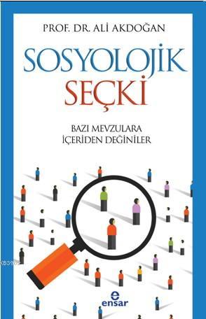 Sosyolojik Seçki Bazı Mevzulara İçeriden Değinilir