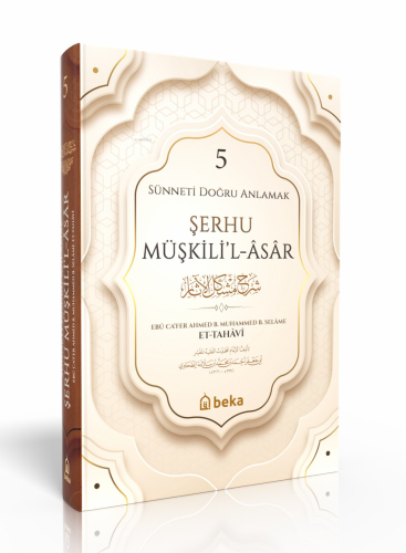 Sünneti Doğru Anlamak - Şerhu Müşkilil Asar - 5. Cilt