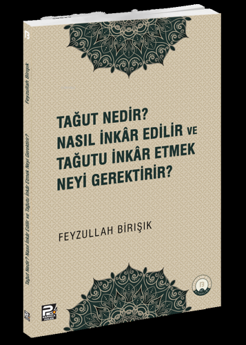 Tağut Nedir Nasıl İnkâr Edilir ve Tağutu İnkâr Etmek Neyi Gerektirir?