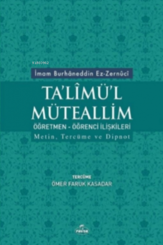 Talimü'l Müteallim - Öğrenci-Öğretmen İlişkileri; Metin, Tercüme ve Di