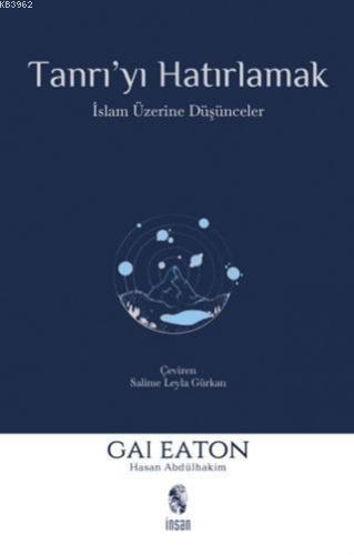 Tanrı'yı Hatırlamak; İslam Üzerine Düşünceler