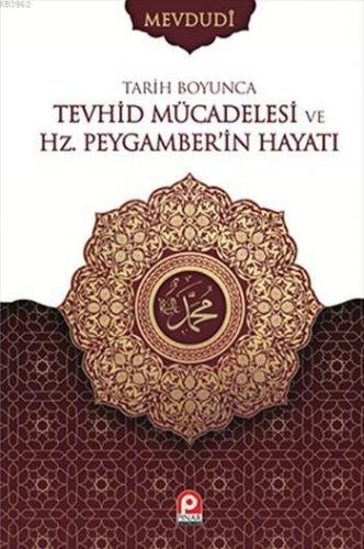 Tarih Boyunca Tevhid Mücadelesi ve Hz. Peygamberin Hayatı