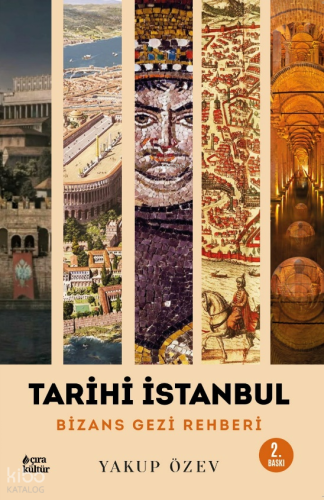 Tarihi İstanbul;Bizans Gezi Rehberi