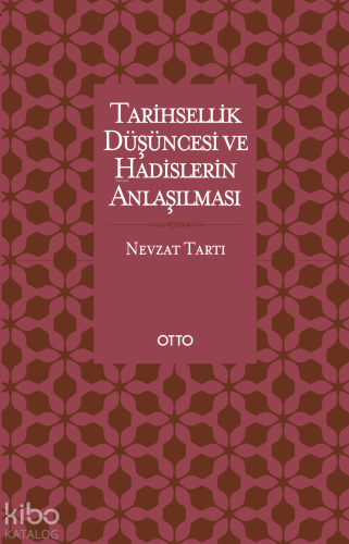 Tarihsellik Düşüncesi ve Hadislerin Anlaşılması