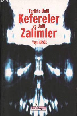 Tarihte Ünlü Kefereler ve Ünlü Zalimler