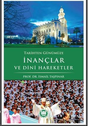 Tarihten Günümüze İnançlar ve Dini Haraketler