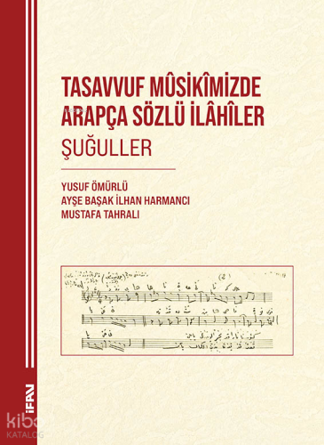 Tasavvuf Mûsikîmizde Arapça Sözlü İlâhîler Şuğuller