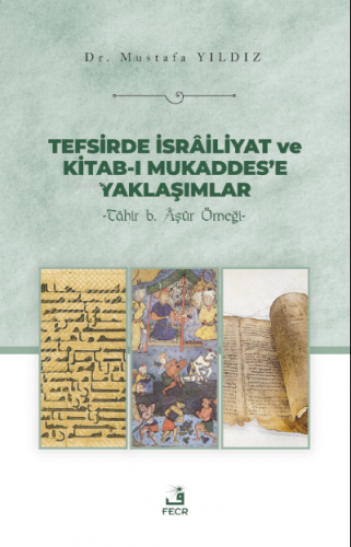 Tefsirde İsrâiliyat ve Kitab-ı Mukaddes’e Yaklaşımlar