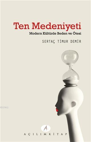 Ten Medeniyeti; Modern Kültürde Beden ve Ötesi