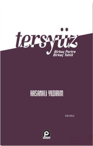 Tersyüz; Bir Kaç Portre Bir Kaç Tahlil