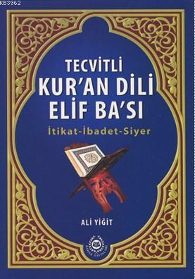 Tevitli Kur'an Dili Elif Ba'sı; İtikat – İbadet - Siyer