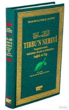 Tıbbu'n Nebevi; Peygamberimiz Sallallahu Aleyhi ve Sellem'den Sağlık v