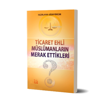 Ticaret Ehli Müslümanların Merak Ettikleri