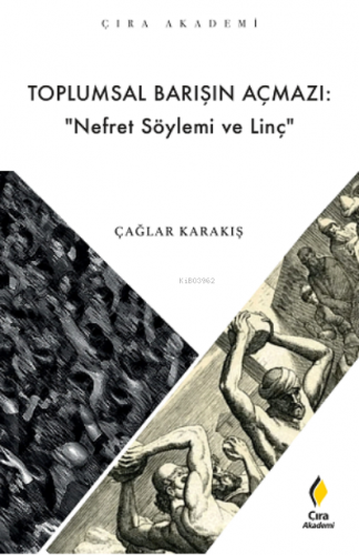 Toplumsal Barışın Açmazı: “ Nefret Söylemi ve Linç”