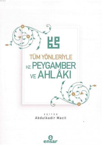 Tüm Yönleriyle Hz. Peygamber ve Ahlakı