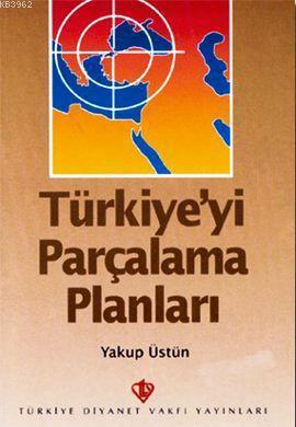 Türkiye'yi Parçalama Planları