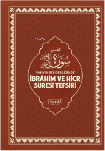 Vahyin Rehberliğinde İbrahim ve Hicr Suresi