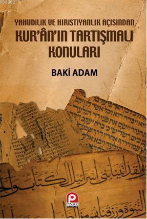 Yahudilik ve Hristiyanlık Açısından Kur'an'ın Tartışmalı Konuları