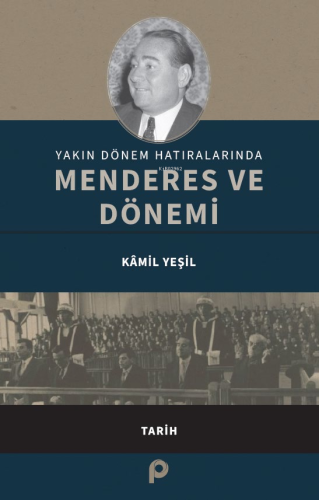 Yakın Dönem Hatıralarında Menderes ve Dönemi