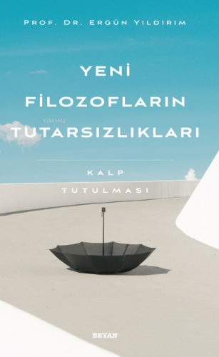 Yeni Filozofların Tutarsızlıkları - Kalp Tutulması