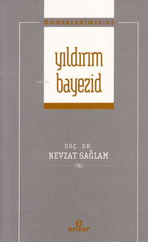 Yıldırım Bayezid ;(Önderlerimiz-43)