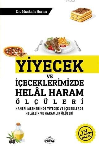 Yiyecek ve İçeceklerimizde Helal Haram Ölçüleri; Hanefi Mezhebinde Yiy