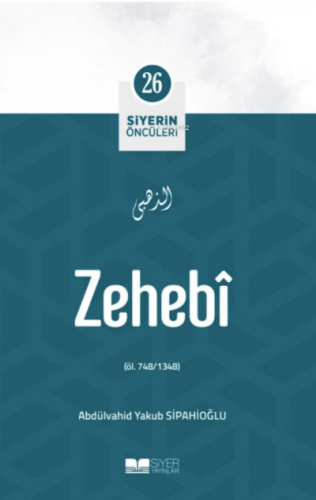 Zehebi; Siyerin Öncüleri 26