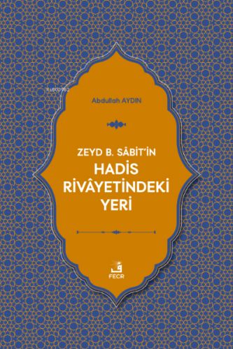 Zeyd b. Sâbit'in Hadis Rivâyetindeki Yeri